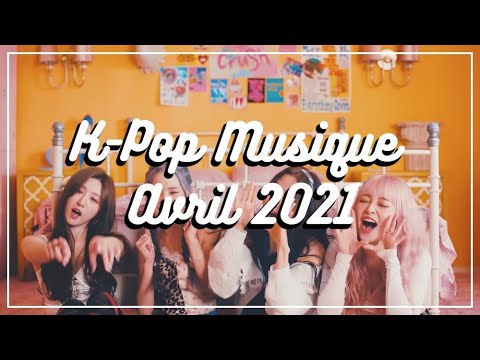 Vidéo K-Pop ~ Avril 2021 