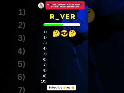 Guess the water cycle vocabulary by missing letters quiz!