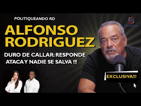 ALFONSO RODRIGUEZ DURO DE CALLAR: RESPONDE, ATACA Y NADIE SE SALVA!!! EN POLITIQUEANDO RD