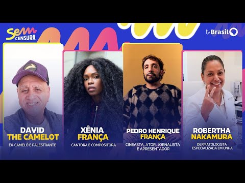 🔴 SEM CENSURA RECEBE XÊNIA FRANÇA, PEDRO HENRIQUE FRANÇA, DAVID THE CAMELOT E ROBERTHA NAKAMURA