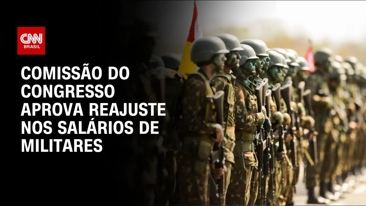Comissão do Congresso aprova reajuste de 9 nos salários dos militares | CNN ARENA