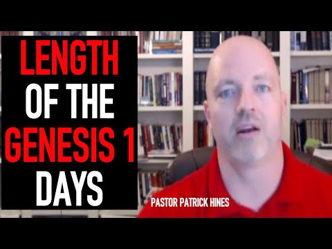 Length of the Genesis 1 Days - Pastor Patrick Hines Podcast