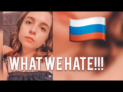 WHAT RUSSIAN GIRLS HATE !!!