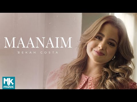 Bekah Costa - Maanaim (Clipe Oficial MK Music)