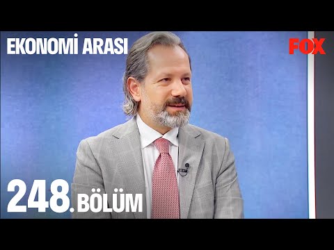 Ekonomi Arası 248. Bölüm