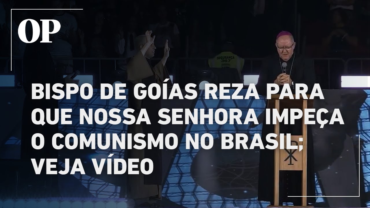 Ao lado de Frei Gilson bispo de Goiás pede em bênção que Nossa Senhora impeça comunismo no Brasil