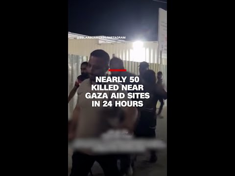 At least 49 people killed near aid sites in Gaza over 24-hour period