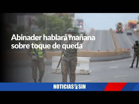 Abinader hablará este miércoles sobre desescalada del toque de queda