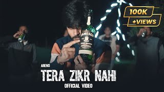 Arens - Tera Zikr Nahi (Official Video) | Rishav Sharma