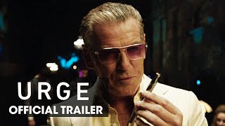 Urge (2016 Movie –Pierce Brosnan, Danny Masterson, Justin Chatwin, Ashley Greene) – Official Trailer
