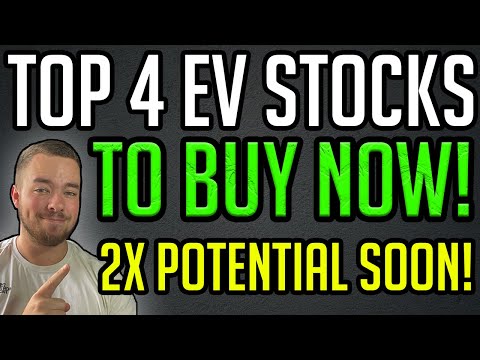 TOP 4 EV STOCKS TO BUY NOW?! BEST STOCKS TO BUY NOW?!