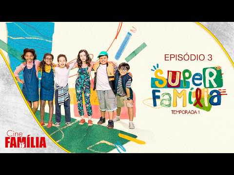 Super Família (2019) • Episódio 3 • Série de Comédia Dublada GRÁTIS | Cine Família