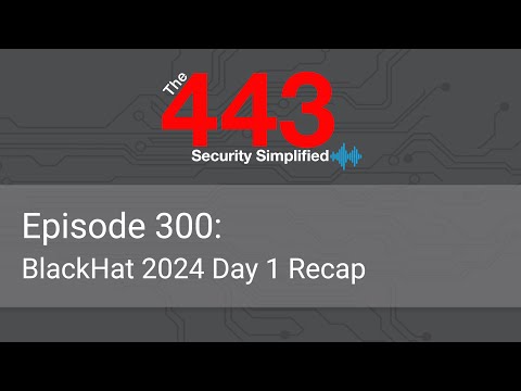 The 443 Podcast - Episode 300 - CrowdStrike's Incident Report