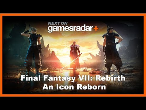 The Impact of Final Fantasy VII: Rebirth | Next on GamesRadar+