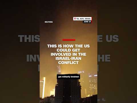 This is how the US could get involved in the Israel-Iran conflict