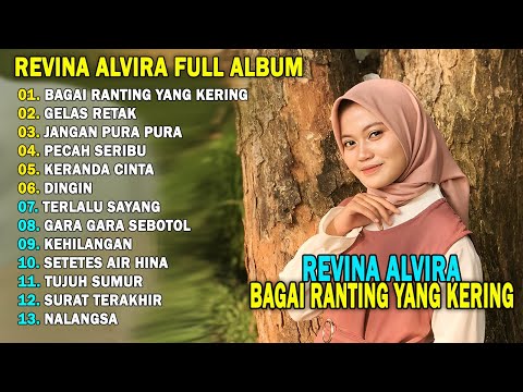 REVINA ALVIRA - BAGAI RANTING YANG KERING, GELAS RETAK || DANGDUT LAWAS FULL ALBUM TERBARU 2026