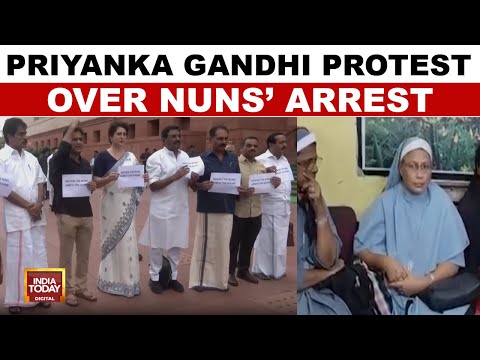 Priyanka Gandhi Protests Outside Parliament Over Nuns' Arrest In Chhattisgarh | India Today News
