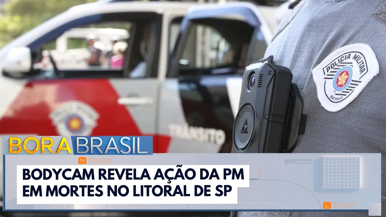 Bodycam revela ação da PM em mortes no litoral de SP | Bora Brasil