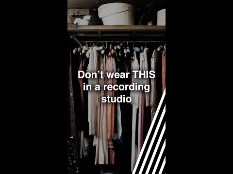 Don't wear THIS in a recording studio