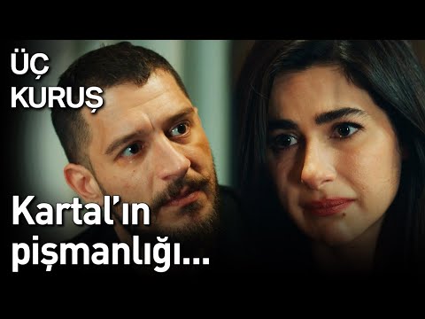 Üç Kuruş 23. Bölüm - Kartal'ın Pişmanlığı...