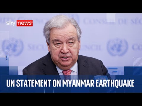 UN Secretary -General delivers statement on Myanmar after earthquake