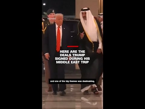 Here are the deals Trump signed during his Middle East trip