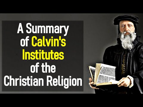 One Hundred Aphorisms of John Calvin (Institutes summary)