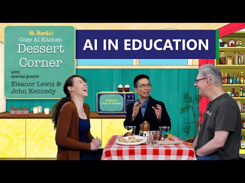 Mr. Maeda’s Cozy AI Kitchen Desserts Corner – AI in Education