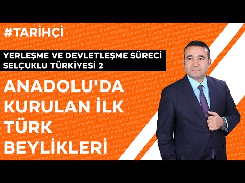 Yerleşme ve Devletleşme Süreci Selçuklu Türkiyesi 2 - İlk Türk Beylikleri (KPSS-TYT-AYT-10.SINIF)