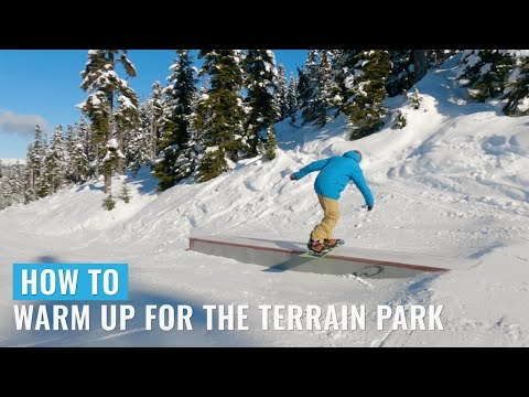 How To Warm Up For A Day In The Terrain Park