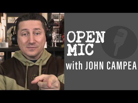 John Campea Open Mic - Monday May 7th 2018