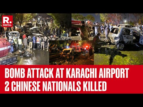 Massive Blast In Karachi, 2 Chinese Nationals Killed | Pakistan | Karachi Airport