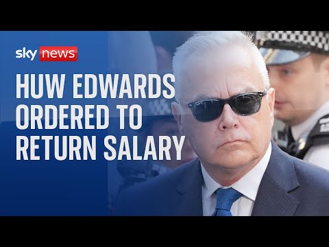 Huw Edwards asked to hand back £200,000 of BBC salary