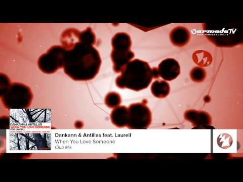 Dankann & Antillas feat. Laurell - When You Love Someone (Club Mix) - UCGZXYc32ri4D0gSLPf2pZXQ