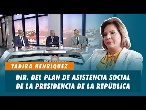 Yadira Henríquez, Dir. del plan de asistencia social de la presidencia de la República | Matinal