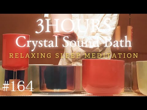 3hours Crystal Sound Bath No.164 - Alchemy Crystal Bowls Healing for Relaxing, Meditation and Sleep