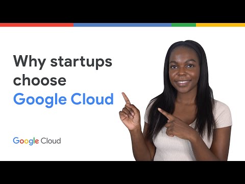 Why startups choose Google Cloud