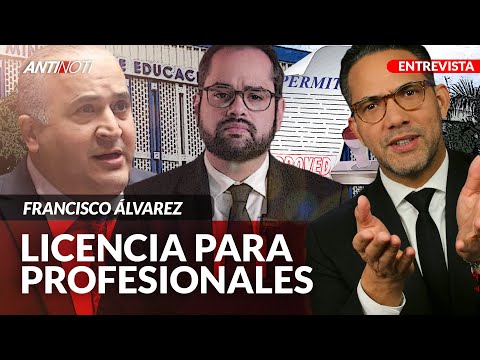 Licencia Para Ejercicio Profesional ¿Otro Disparate? | Antinoti Entrevista A Francisco Álvarez