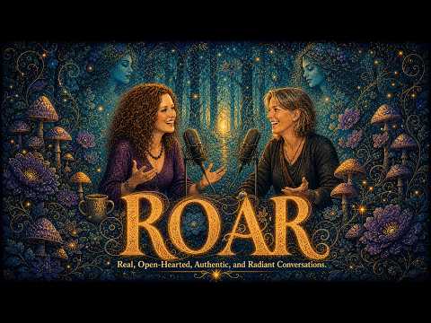 R.O.A.R. - Real, Open-Hearted, Authentic, & Radiant with Dakota Earth Cloud Walker Violet 108