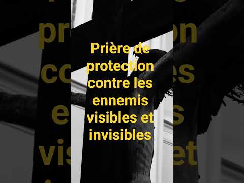 prière de protection contre les ennemis visibles et invisibles #dieu
