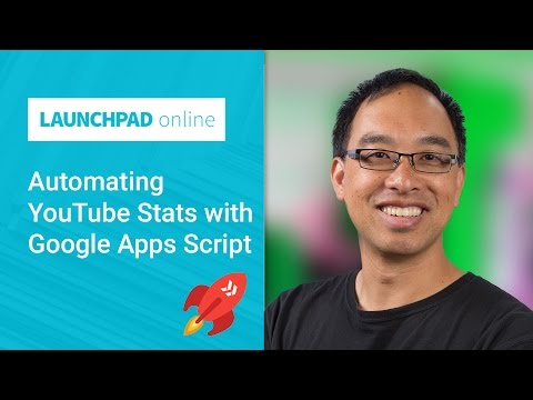 Launchpad Online: Automating YouTube stats with Google Apps Script - UC_x5XG1OV2P6uZZ5FSM9Ttw