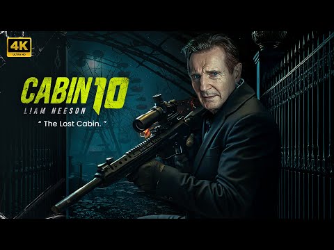 Liam Neeson in : CABIN 10 | The best Action movie you must watch 2025 | Movie Concept 4K