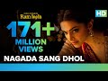 Nagada Sang Dhol Song - Ram-leela ft. Deepika Padukone, Ranveer Singh