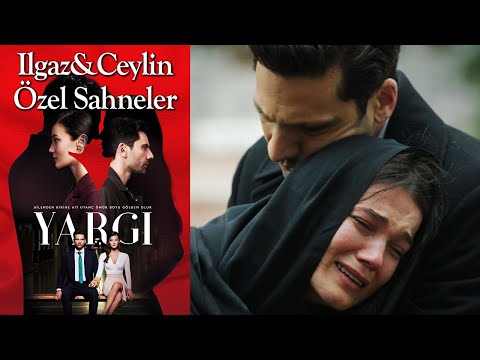 Yargı 26. Bölüm | Ilgaz & Ceylin Özel Sahneler