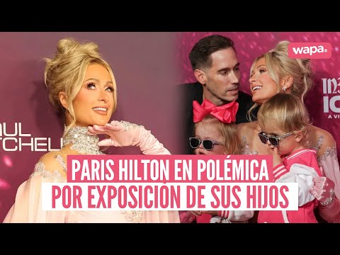 El video por el que acusan a Paris Hilton de tratar a sus hijos como sus “accesorios”