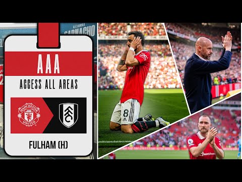 A Wrap On The Premier League 🙏 | Man Utd 2-1 Fulham | Access All Areas 🎫
