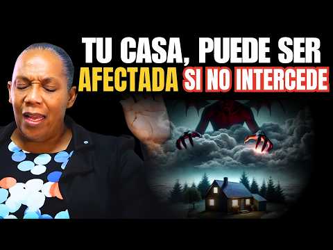 ⚠️ EL PELIGRO DE NO INTERCEDER POR TU HOGAR