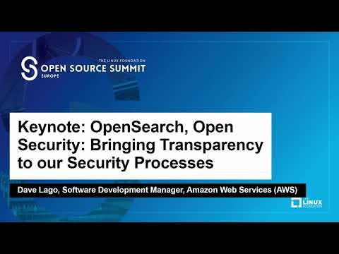 Keynote: OpenSearch, Open Security: Bringing Transparency to Our Security Processes - Dave Lago