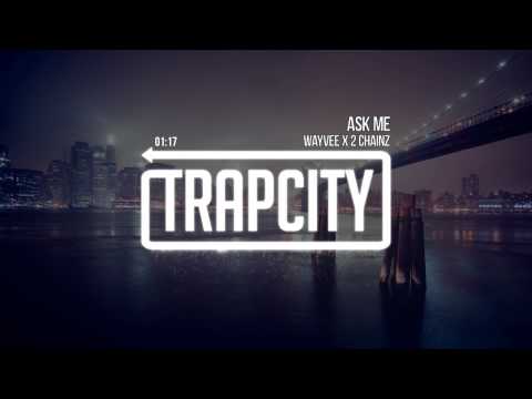 Wayvee x 2 Chainz - Ask Me - UC65afEgL62PGFWXY7n6CUbA