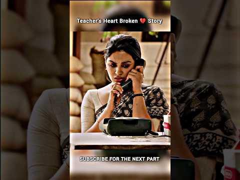 Teacher's Heart Broken 💔 Love Story #shorts #viral #love #lovestory #sad #sadlovestory
